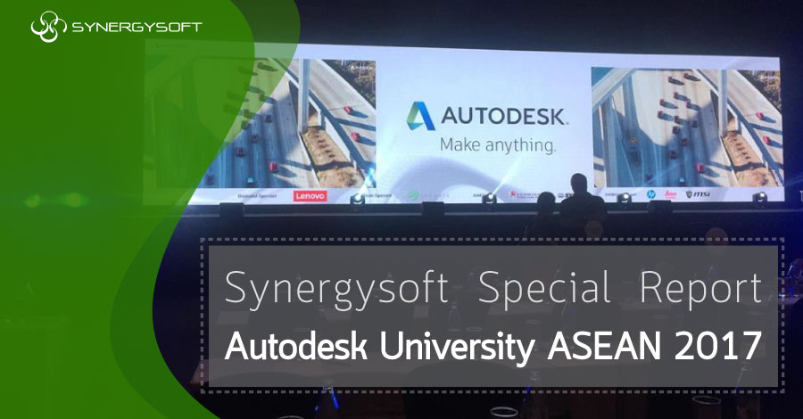Synergysoft : Autodesk University ASEAN 2017